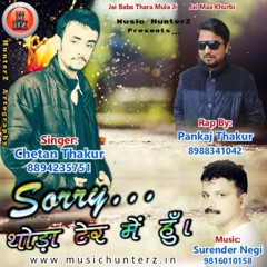 Sorry Thora Ter Mein Hu